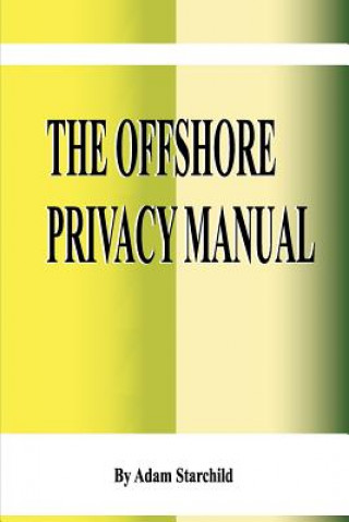 Kniha Offshore Privacy Manual Adam Starchild