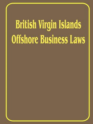 Könyv British Virgin Islands Offshore Business Laws International Law & Taxation Publishers