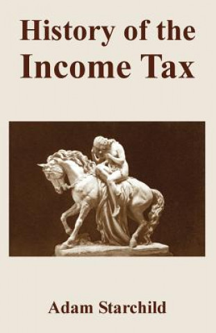 Könyv History of the Income Tax Adam Starchild