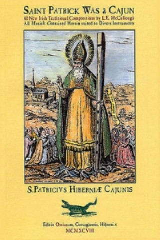 Kniha Saint Patrick Was A Cajun L. E. McCullough