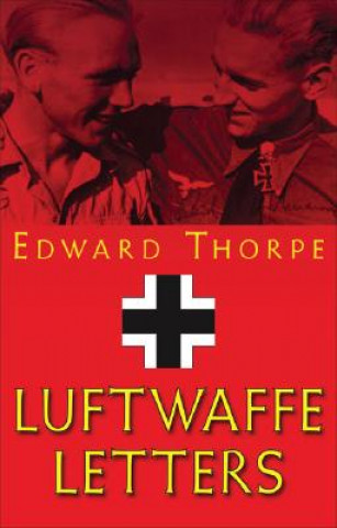 Buch Luftwaffe Letters Sir Edward Thorpe