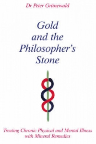 Kniha Gold and the Philosopher's Stone Peter Grunewald