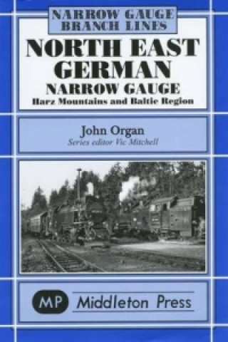 Kniha North East German Narrow Gauge John Organ