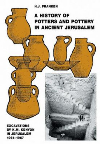 Carte History of Pottery and Potters in Ancient Jerusalem H. J. Franken