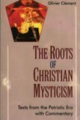 Kniha Roots of Christian Mysticism Olivier Clément