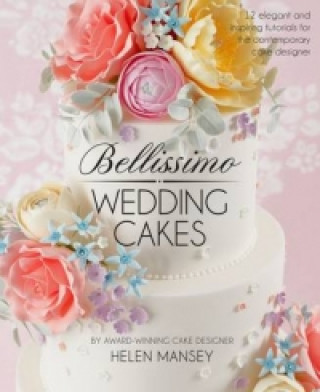 Kniha Bellissimo Wedding Cakes Helen Mansey