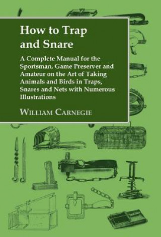 Carte How to Trap and Snare WILLIAM CARNEGIE