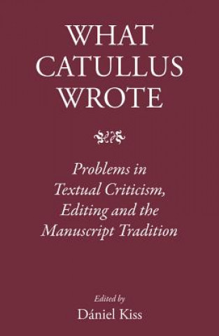 Книга What Catullus Wrote Daniel Kiss