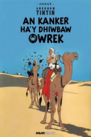 Könyv Tintin: An Kanker Ha'y Dhiwbaw Owrek (Cornish) Hergé