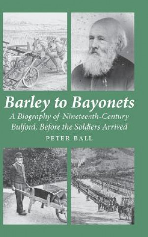 Könyv Barley to Bayonets Peter Francis Ball