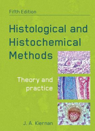 Kniha Histological and Histochemical Methods, fifth edition John Kiernan