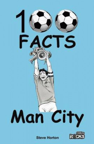 Kniha Manchester City - 100 Facts Steve Horton