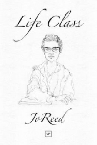 Knjiga Life Class Jo Reed