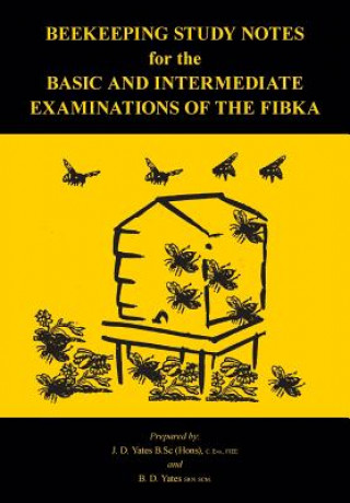 Książka Beekeeping Study Notes for the Basic and Intermediate Examinations of the FIBKA B D Yates
