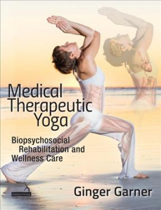 Könyv Medical Therapeutic Yoga Ginger Garner