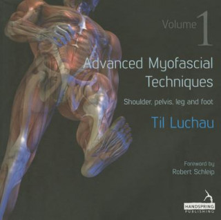 Książka Advanced Myofascial Techniques: Volume 1 Til Luchau