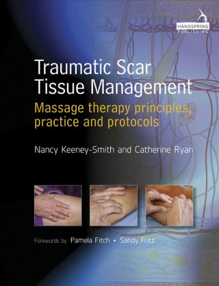 Kniha Traumatic Scar Tissue Management Catherine Ryan