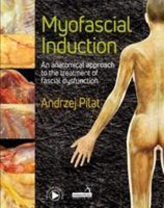 Carte Myofascial Induction (TM) 2-volume set Andrzej Pilat