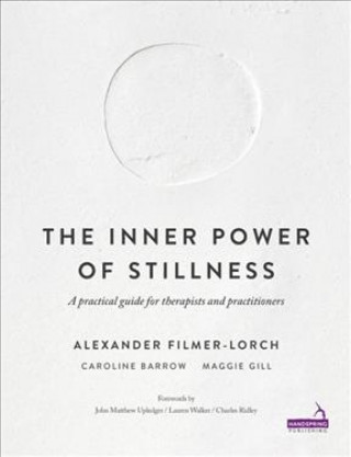 Carte Inner Power of Stillness Alexander Filmer-Lorch