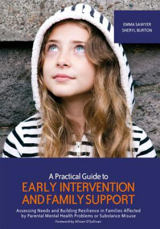 Kniha Practical Guide to Early Intervention and Family Support SAWYER EMMA AND BURT