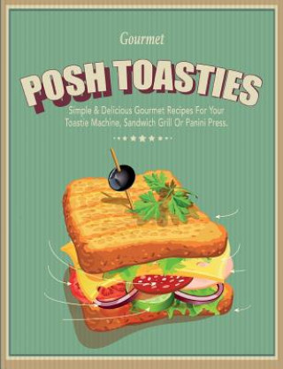Книга Posh Toasties Cooknation