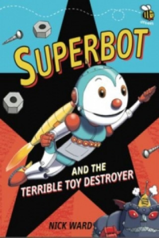 Książka Superbot and the Terrible Toy Destroyer Nick Ward