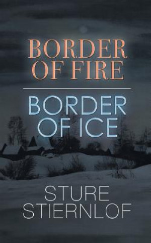 Книга Border of Fire, Border of Ice Sture Stiernlof