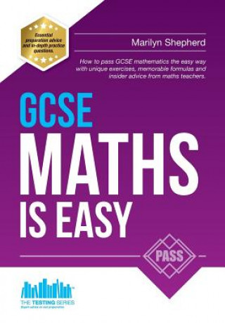 Könyv GCSE Maths is Easy: Pass GCSE Mathematics the Easy Way with Unique Exercises, Memorable Formulas and Insider Advice from Maths Teachers Richard McMunn