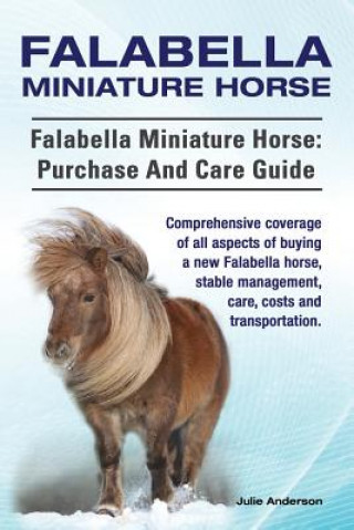 Kniha Falabella Miniature Horse. Falabella Miniature horse Rollins College Julie (Rollins College) Anderson