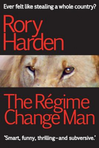 Könyv Regime Change Man Rory Harden