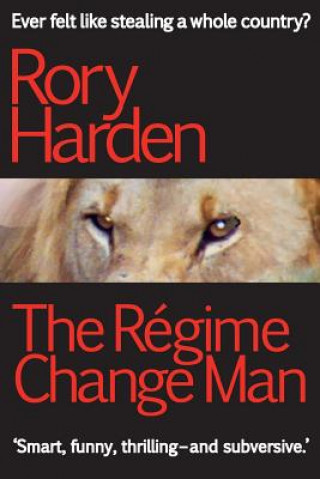 Kniha Regime Change Man Rory Harden