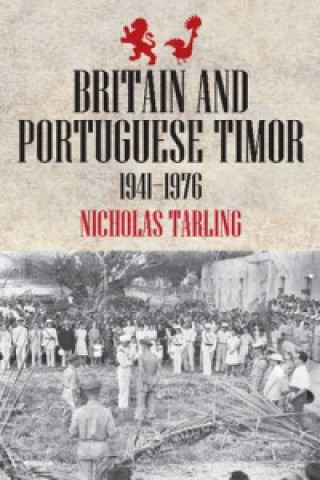 Carte Britain and Portuguese Timor 1941-1976 Nicholas Tarling