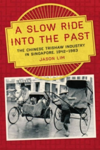 Kniha Slow Ride into the Past Jason Lim