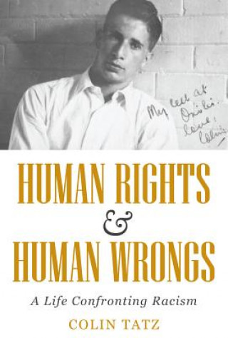 Könyv Human Rights and Human Wrongs Colin Tatz