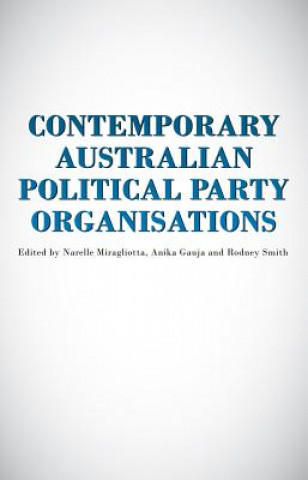 Kniha Contemporary Australian Political Party Organisations 