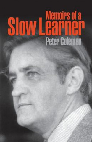 Kniha Memoirs of a Slow Learner Peter Coleman