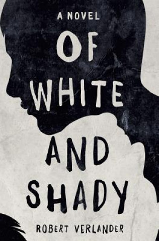 Kniha Of White and Shady Robert Verlander