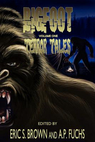 Książka Bigfoot Terror Tales Vol. 1 Eric S. Brown