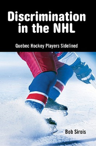 Carte Discrimination in the NHL Bob Sirois