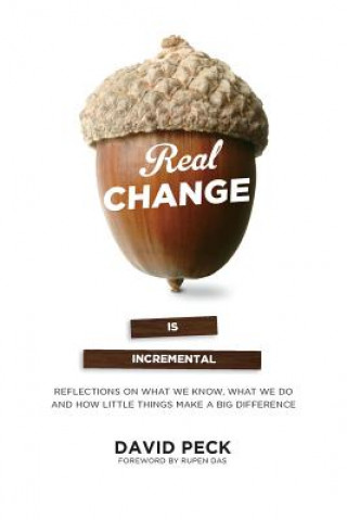 Kniha Real Change Is Incremental David Peck