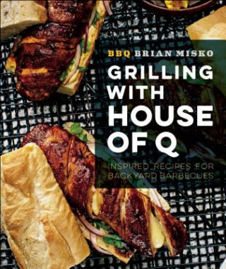 Kniha Grilling with House of Q Brian Misko