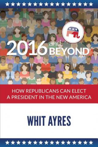 Könyv 2016 and Beyond Whit Ayres