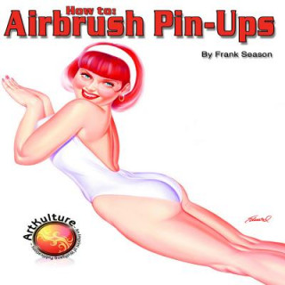 Könyv How to Airbrush Pinups Frank Season