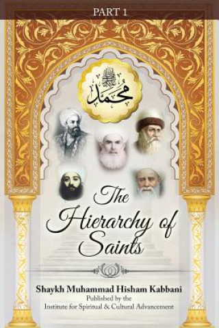 Kniha Hierarchy of Saints, Part 1 Shaykh Muhammad Hisham Kabbani