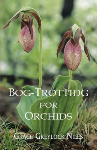 Carte Bog-Trotting for Orchids Grace Greylock Niles