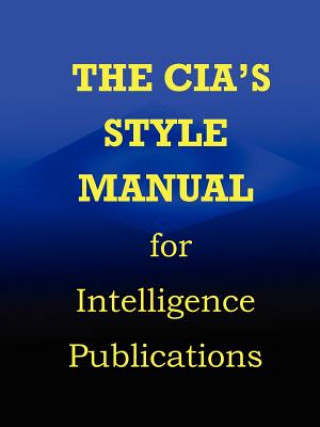 Carte CIA Style Manual for Intelligence Publications Government Reprints Press