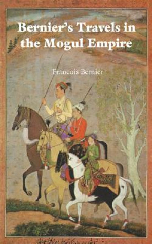 Kniha Bernier's Travels in the Mogul Empire Francois Bernier