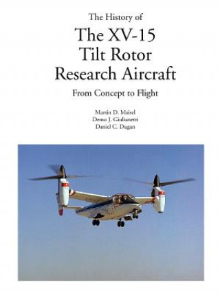 Könyv History of the XV-15 Tilt Rotor Research Aircraft Daniel C Dugan