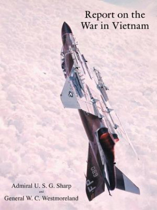 Livre Report on the War in Vietnam W C Westmoreland