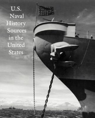 Kniha U.S. Naval History Sources in the United States Dean C. Allard